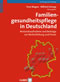 Familiengesundheitspflege in Deutschland - Bestandsaufnahme und Beiträge zur Weiterbildung und Praxis