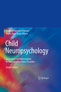 Child Neuropsychology - Assessment and Interventions for Neurodevelopmental Disorders, 2nd Edition