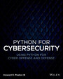 Python for Cybersecurity - Using Python for Cyber Offense and Defense