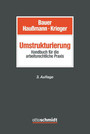 Umstrukturierung - Handbuch für die arbeitsrechtliche Praxis