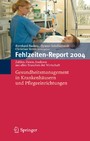 Fehlzeiten-Report 2004 - Gesundheitsmanagement in Krankenhäusern und Pflegeeinrichtungen