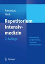 Repetitorium Intensivmedizin - Vorbereitung auf die Prüfung 'Intensivmedizin'