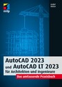 AutoCAD 2023 und AutoCAD LT 2023 für Architekten und Ingenieure - Das umfassende Praxisbuch