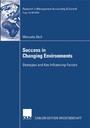 Success in Changing Environments - Strategies and Key Influencing Factors