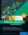 VMware vSphere 7 - Das umfassende Handbuch