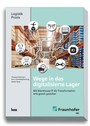 Wege in das digitalisierte Lager - Mit Warehouse-IT die digitale Transformation des Lagers erfolgreich gestalten