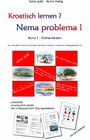 Kroatisch lernen? Nema problema! - Band 1 - Eine Deutsche Familie in Kroatien in typischen Alltagssituationen