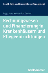 Rechnungswesen und Finanzierung in Krankenhäusern und Pflegeeinrichtungen Rechnungswesen und Finanzierung in Krankenhäusern und Pflegeeinrichtungen