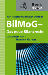 BilMoG. Das neue Bilanzrecht - Das ändert sich - Handeln Sie jetzt BilMoG. Das neue Bilanzrecht - Das ändert sich - Handeln Sie jetzt