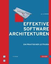 Effektive Software-Architekturen - Ein praktischer Leitfaden Effektive Software-Architekturen - Ein praktischer Leitfaden
