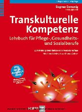 Transkulturelle Kompetenz - Lehrbuch für Pflege-, Gesundheits- und Sozialberufe Transkulturelle Kompetenz - Lehrbuch für Pflege-, Gesundheits- und Sozialberufe