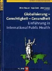 Globalisierung - Gerechtigkeit - Gesundheit. Einführung in International Public Health 