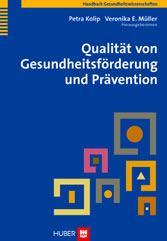 Qualität von Gesundheitsförderung und Prävention Qualität von Gesundheitsförderung und Prävention