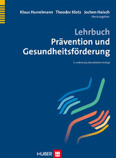 Lehrbuch Prävention und Gesundheitsförderung Lehrbuch Prävention und Gesundheitsförderung