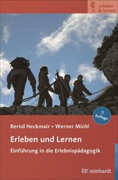 Erleben und Lernen - Einführung in die Erlebnispädagogik Erleben und Lernen - Einführung in die Erlebnispädagogik