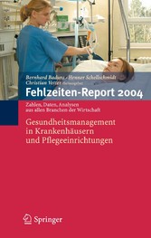 Fehlzeiten-Report 2004 - Gesundheitsmanagement in Krankenhäusern und Pflegeeinrichtungen Fehlzeiten-Report 2004 - Gesundheitsmanagement in Krankenhäusern und Pflegeeinrichtungen