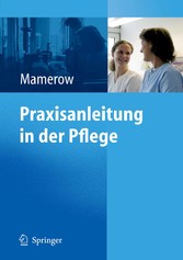 Praxisanleitung in der Pflege Praxisanleitung in der Pflege