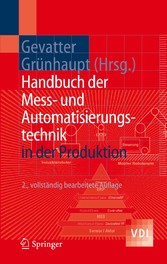 Handbuch der Mess- und Automatisierungstechnik in der Produktion Handbuch der Mess- und Automatisierungstechnik in der Produktion