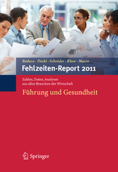 Fehlzeiten-Report 2011 - Führung und Gesundheit Fehlzeiten-Report 2011 - Führung und Gesundheit