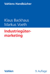 Industriegütermarketing (Vahlens Handbücher der Wirtschafts- und Sozialwissenschaften) Industriegütermarketing (Vahlens Handbücher der Wirtschafts- und Sozialwissenschaften)