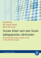 Soziale Arbeit nach dem Sozialpädagogischen Jahrhundert Soziale Arbeit nach dem Sozialpädagogischen Jahrhundert